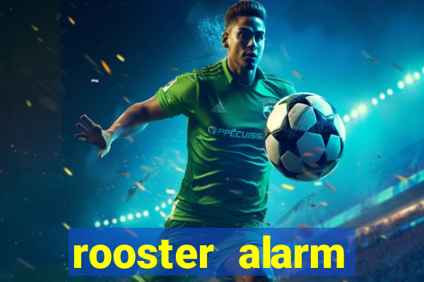 rooster alarm motorola download